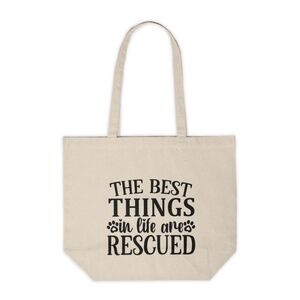 The Best Things In Life Are Rescued Custom Canvas Tote Bag